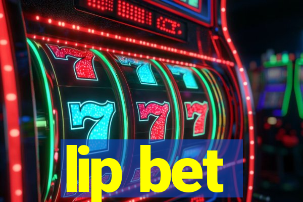 lip bet